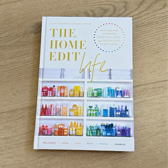 Other - The Home Edit Life Clea Shearer Joanna Teplin Hardcover Organizing Decluttering